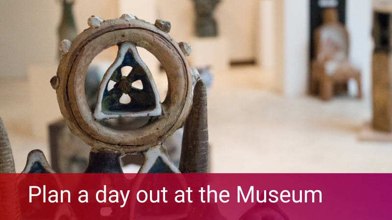 Plan your visit to Museum